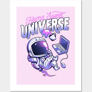 Home Sweet Universe - Funny Space Astronaut Gift Posters and Art